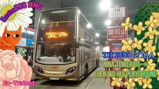 [ISL8/Voith] Enviro500 MMC Ex-Trident TH7333 278A Nina Tower BT → Luen Wo Hui Playground