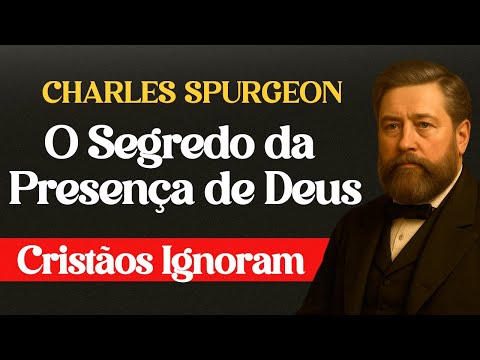 O Segredo da Presença de Deus Que Muitos Cristãos Ignoram