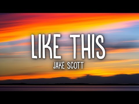 Jake Scott - Like This (Lyrics)