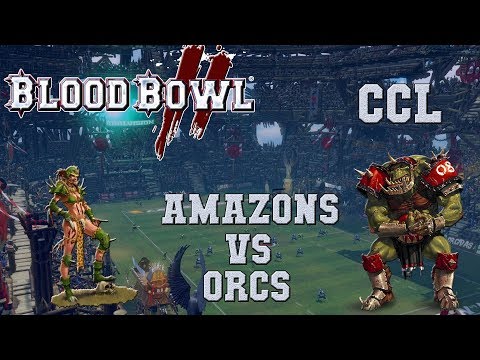 Blood Bowl 2 - Amazons (the Sage) vs Orcs - CCL G1