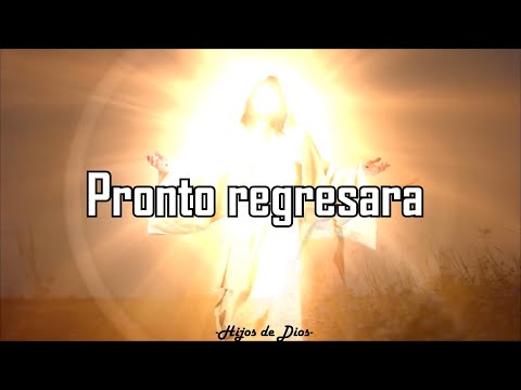 PRONTO REGRESARÁ - CANTO Y FORTALEZA -Letra-