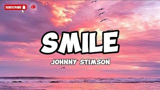 Smile- Johnny Stimson (Lyrics)
