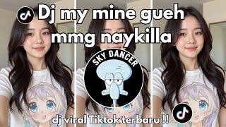 Download lagu DJ MY MINE GUEH MMG NAYKILLA  DJ VIRAL TIKTOK TERBARU  SOUND BANYAK DI CARI DI TIKTOK ‼️ mp3