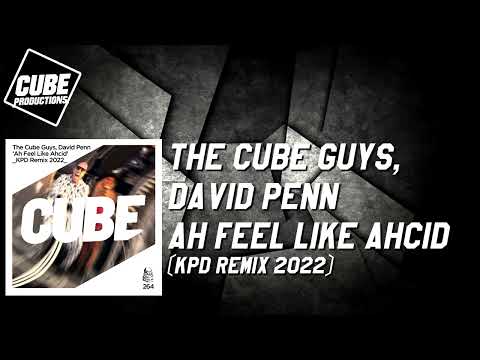 THE CUBE GUYS, DAVID PENN - Ah feel like ahcid (KPD remix 2022) [Official]