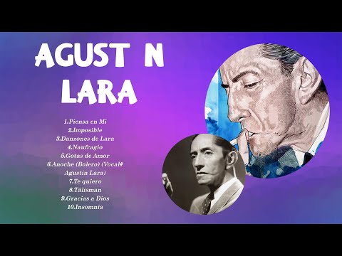 Agustín Lara Sus Mejores Canciones 2024 ~ Agustín Lara 2024 MIX Top 10 Best Songs