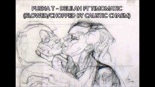 Pusha T - Delilah ft Timomatic (slowed chopped) download in description