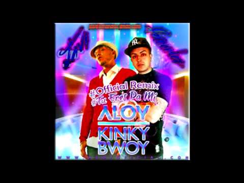 Aloy Ft. Kinky Bwoy - Tu Eres Pa Mi (Javi Fernandez Remix)