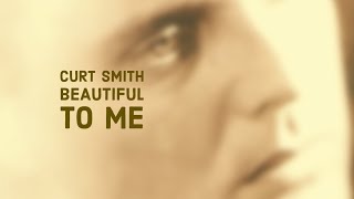 Beautiful to Me - Curt Smith