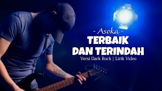 Download lagu Terbaik Dan Terindah - Asoka | Versi Dark Rock (Lirik Video) | Cover by Aprilia mp3