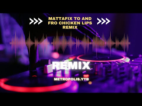 Mattafix   To and Fro  Chicken Lips Remix