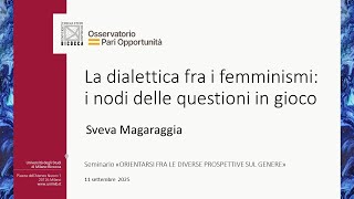Sveva Magaraggia - La dialettica fra i femminismi i nodi delle questioni in gioco