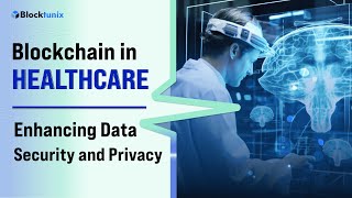Blockchain in Healthcare Industry | Enhancing Data | Security and Privacy