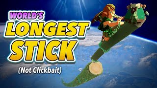 The World's LONGEST Stick in Tears of the Kingdom!