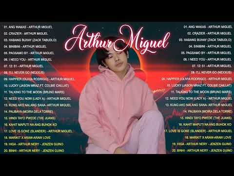 Arthur Miguel - Playlist Compilation 2022 - Best Arthur Miguel Song Covers - Crazier, Ang Wakas