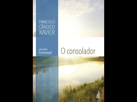 udio livro O Consolador (Coleo Emmanuel) por Francisco Cndido Xavier PARTE 2 de 2