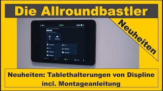 Neuheiten: Tablethalterungen von Displine - mit Montagevideo