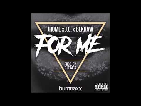 Jrome X J.O. X Blkraw - For Me (Prod. By DJ Timos) (Music RnBass)