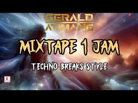 TECHNO BREAKS STYLE | MIXTAPE 1 JAM (GERALD ATIMANG)