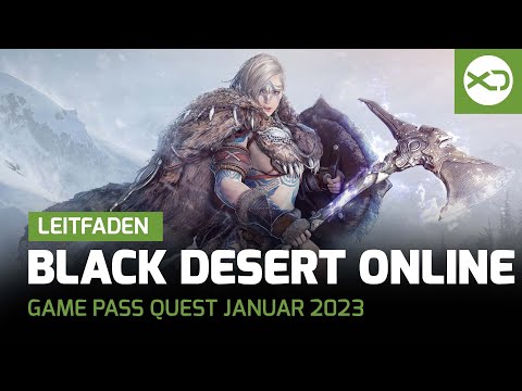 Xbox Game Pass Quest Januar 2023 - Leitfaden mit Black Desert Online