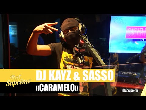[Exclu] DJ Kayz & Sasso "Caramelo" #RaïSuprême