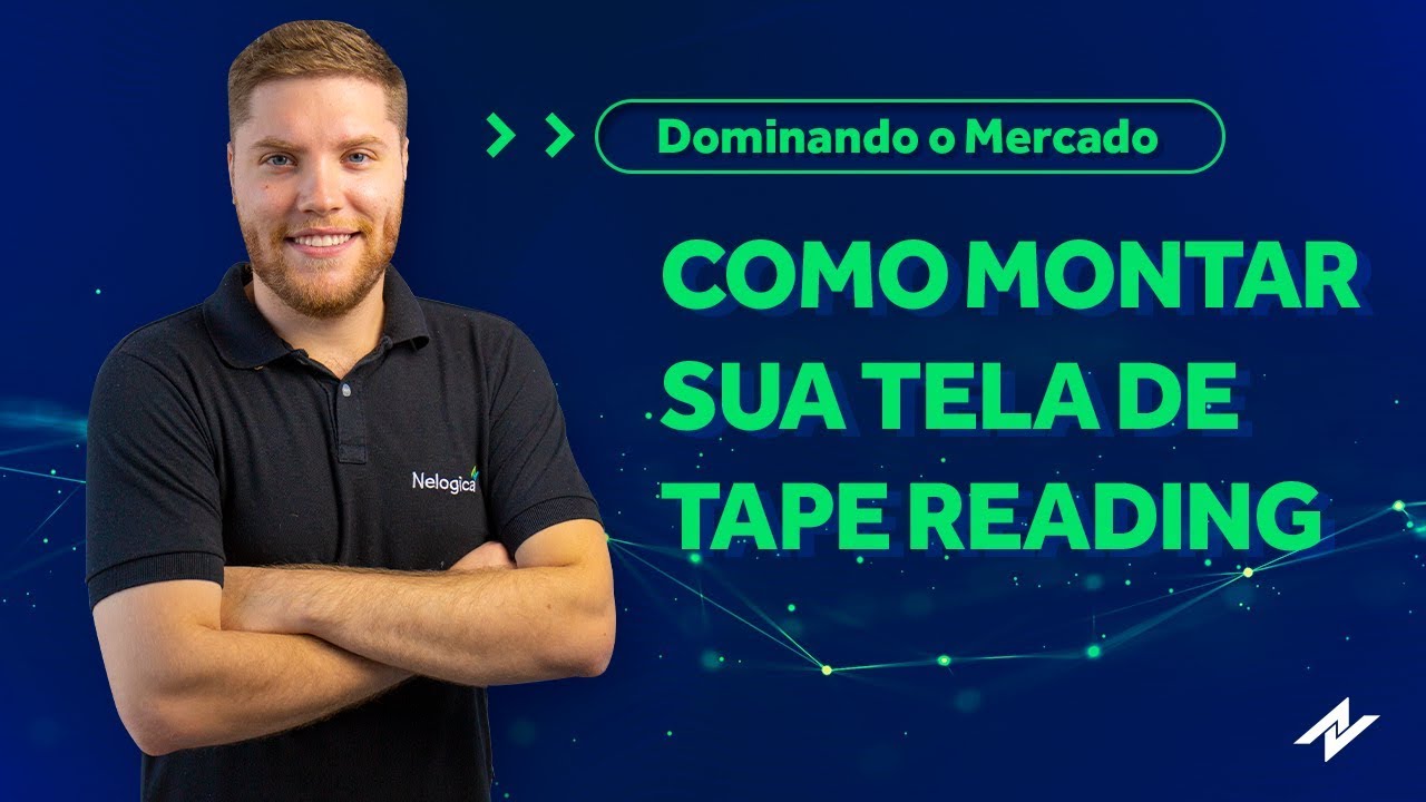Tudo para montar sua tela de Tape Reading