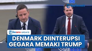 Detik-detik Anggota Parlemen Denmark Diinterupsi Gegara Maki-Maki Presiden Donald Trump saat Sidang