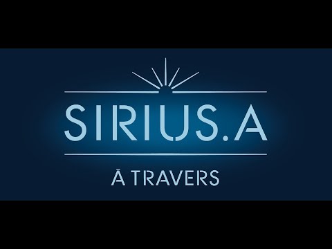 Sirius.A - À TRAVERS (Clip officiel)