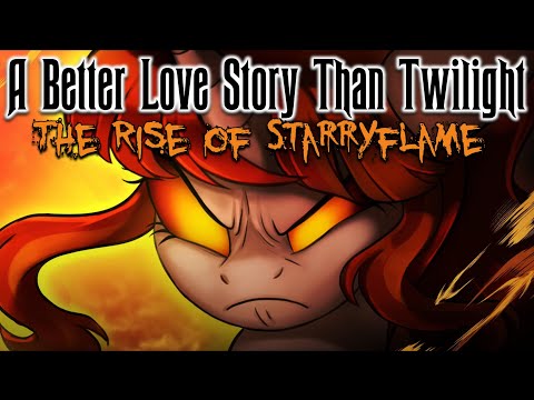 A Better Love Story Than Twilight 5: The Rise of Starryflame [MLP AUDIO DRAMA]