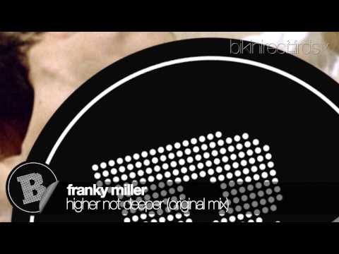 Franky Miller - Higher Not Deeper (Original Mix)