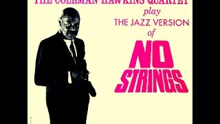 Coleman Hawkins Quartet - The Man Who Has Everything