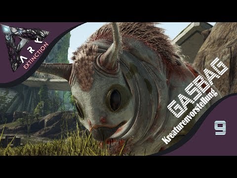 ♦ ARK Extinction ♦ Folge 9 ♦ Gasbag ♦Kreaturenvorstellung♦ Guide / Tutorial German/Deutsch