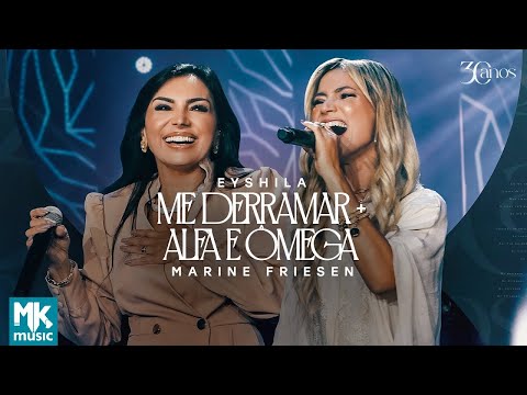 Me Derramar + Alfa e Ômega (Ao Vivo)", Eyshila com Marine Friesen,