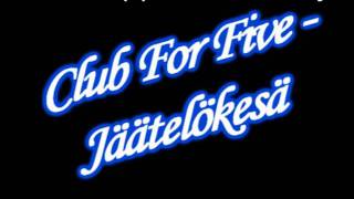 Club For Five - Jäätelökesä