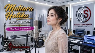 Download lagu Mutiara hidupku - Rhoma irama | Versi wanita | Cover pop dangdut slow romantic mp3