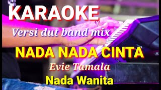 Download lagu NADA NADA CINTA - Evie Tamala | Karaoke dut band mix nada wanita | Lirik mp3