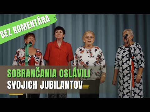 BEZ KOMENTÁRA - Jubilanti v Sobranciach