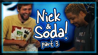 Nick &amp; Soda Best Moments pt. 3!