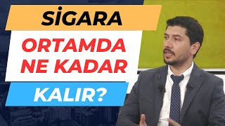 SİGARA İÇİLEN ORTAMDA NE KADAR KALIR? - Sigara Bağımlılığı - Sigarayı Bırakmak