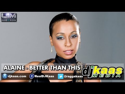 Alaine - Better Than This (July 2014) 7ven Riddim - UIM Records | Dancehall