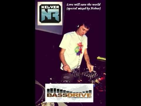 [BASSDRIVE RADIO (USA)] - Love will save the world @ special mixed by Nelver