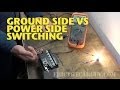 Ground Side vs Power Side Switching ...