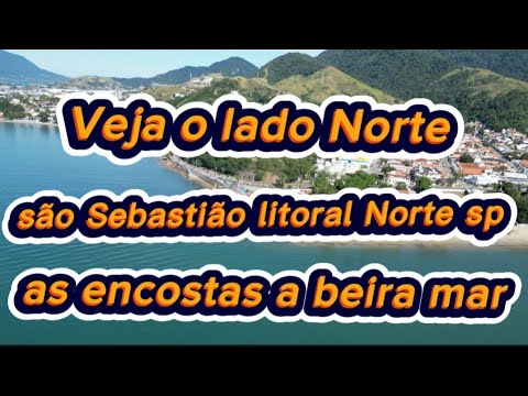 Veja as encostas da orla marítima do lado norte de São Sebastião litoral Norte SP