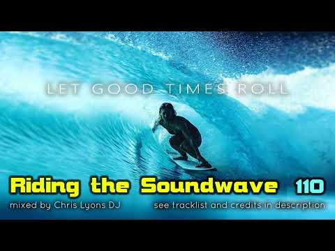 Riding The Soundwave 110: Let Good Times Roll - Melodic Progressive House DJset (May 2023)