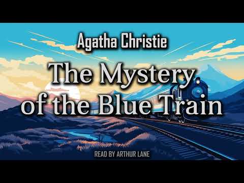 The Mystery of the Blue Train by Agatha Christie | Hercule Poirot #6 | Full Audiobook