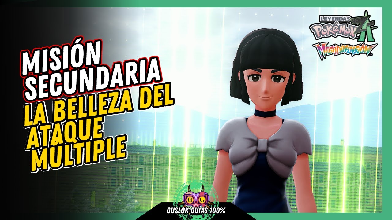 Leyendas Pokemon Z-A Megadimension – MISIÓN SECUNDARIA 124: LA BELLEZA DEL ATAQUE MÚLTIPLE GUÍA 100% Leyendas Pokemon Z-A Megadimension – MISIÓN SECUNDARIA 124: LA BELLEZA DEL ATAQUE MÚLTIPLE GUÍA 100%