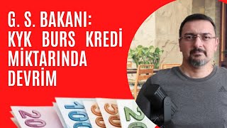 G.S. BAKANI: KYK BURS KREDİ MİKTARINDA BU YIL  DEVRİM YAPACAĞIZ
