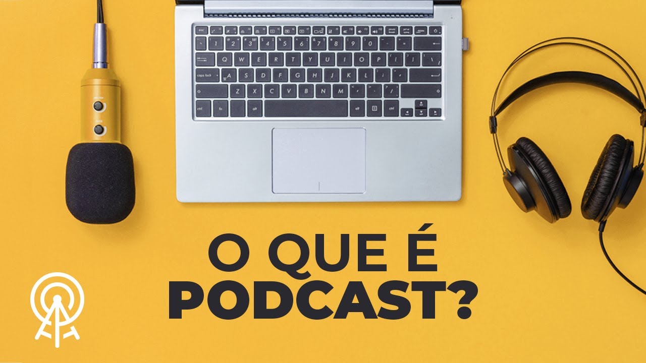 O QUE É PODCAST?