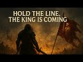 Hold The Line The King Is Coming