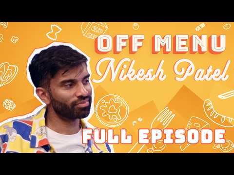 Nikesh Patel: Full Episode | Off Menu with Ed Gamble and James Acaster Podcast