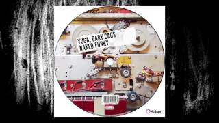 Yuga, Gary Caos - Naked Funky (Original Mix)
